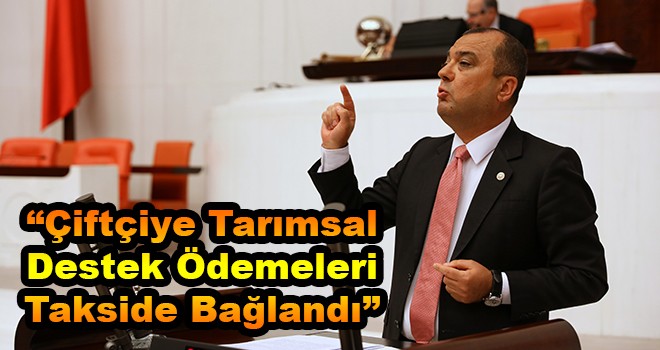 Milletvekili Aygun: Tarımsal Destekler Taksitli Mi Ödenecek?