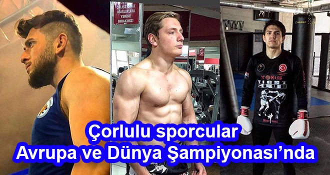 Çorlulu sporcular Avrupa ve Dünya şampiyonasına katılacak