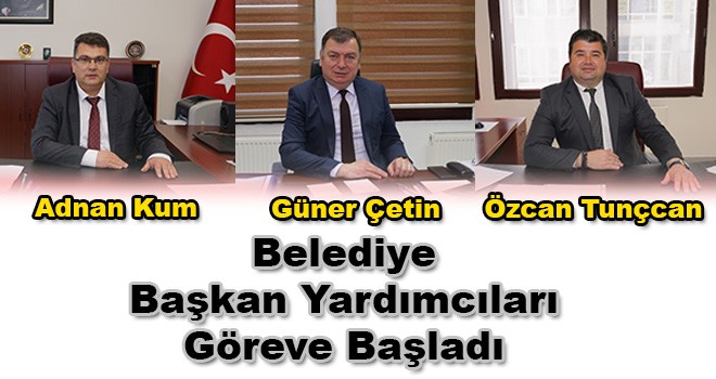 Yeni Belediye Başkan Yardımcıları Göreve Başladı