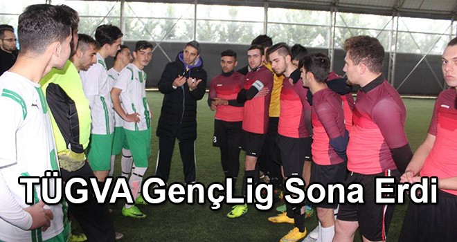 TÜGVA GençLig Turnuvası sona erdi