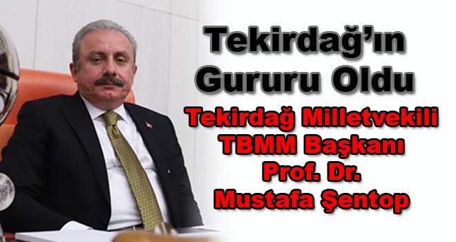 TBMM'nin Yeni Başkanı Tekirdağ Milletvekili Mustafa Şentop