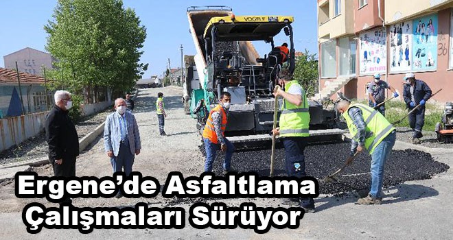 Ergene’de Asfaltlama Çalışmaları Sürüyor