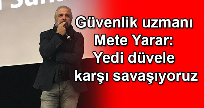 “Yedi düvelle savaşıyoruz”