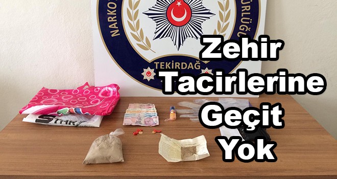 Çorlu’da zehir tacirlerine geçit yok