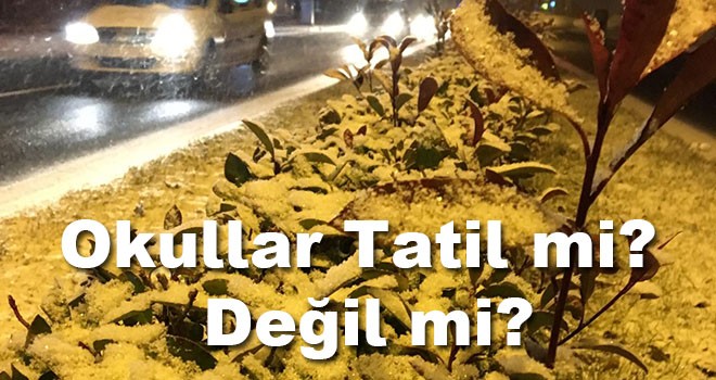 Okullar Tatil mi? Değil mi?