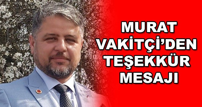 Murat Vakitçi’den Teşekkür Mesajı, “Teşekkürler Çorlu”