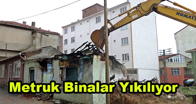 Çorlu’daki metruk yapılar yıkılıyor