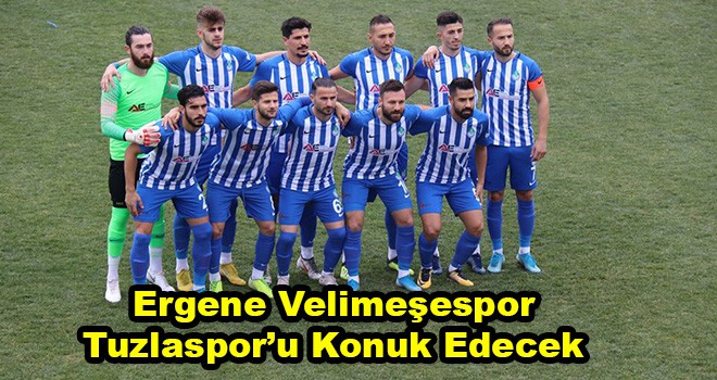 Ergene Velimeşespor Tuzlaspor’u Konuk Edecek