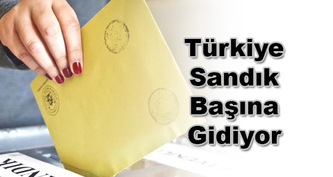 Türkiye Sandık Başına Gidiyor