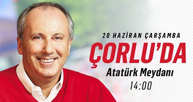 Muharrem İnce bugün Çorlu’da