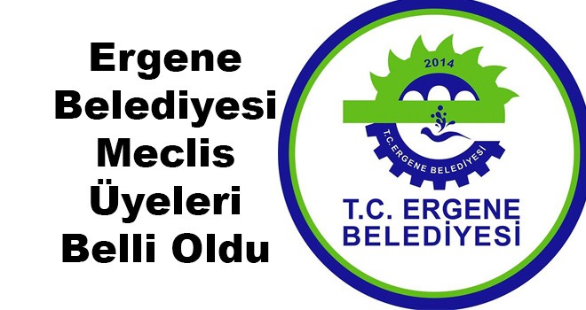 Ergene Belediyesi’nin yeni meclis üyeleri belli oldu