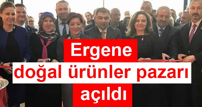 Ergene Doğal Ürünler Pazarı açıldı