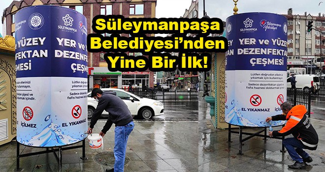 Süleymanpaşa Belediyesi Dezenfektan Çeşmeleri Salgına Büyük Darbe Vuracak