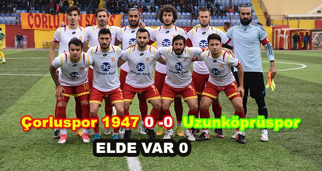 Çorluspor 1947 Yine 0 Çekti