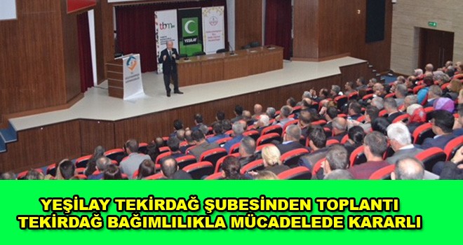 Yeşilay Tekirdağ Şubesi’nden Bağımlılıkla Mücadele Toplantısı