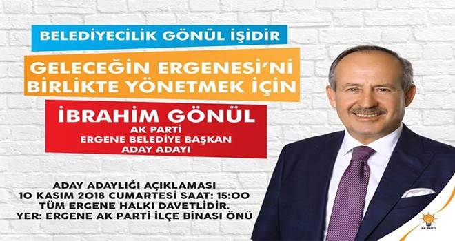 İbrahim Gönül Bugün Aday Adaylığını Açıklıyor