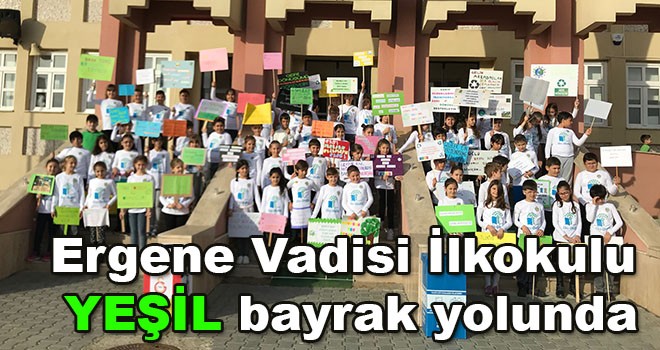 Ergene Vadisi İlkokulu Yeşil Bayrak yolunda