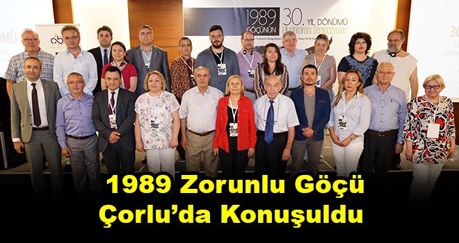 1989 Göçünün 30. Yıl Dönümü Uluslararası Sempozyumu Sona Erdi