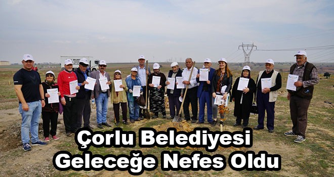 Çorlu Belediyesi de geleceğe nefes oldu