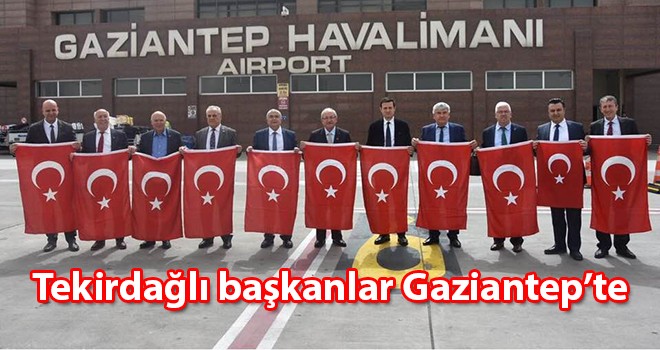 Tekirdağlı başkanlar Gaziantep’te