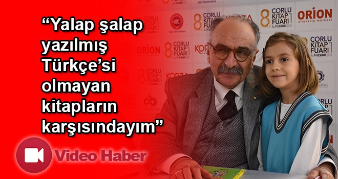 “Yalap şalap yazılmış Türkçe’si olmayan kitapların karşısındayım”