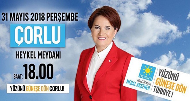 Cumhurbaşkanı Adayı Meral Akşener Çorlu’ya Geliyor