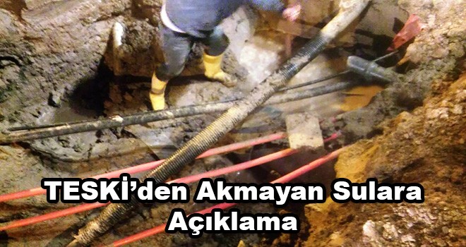 TESKİ’den Susuzluk Açıklaması