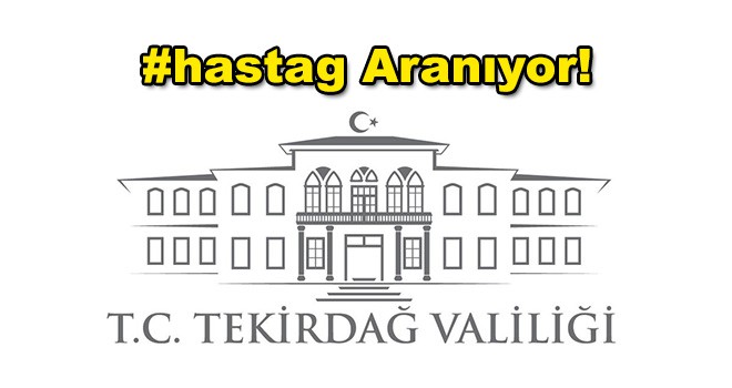 Tekirdağ #hastag Arıyor