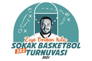 Ziya Berhan Kılıç Sokak Basketbol Turnuvası Başlıyor