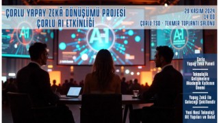 Çorlu Yapay Zekâ Dönüşümü Projesi Başlıyor