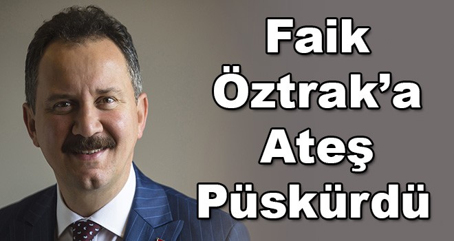 Mestan Özcan Faik Öztrak’a ateş püskürdü