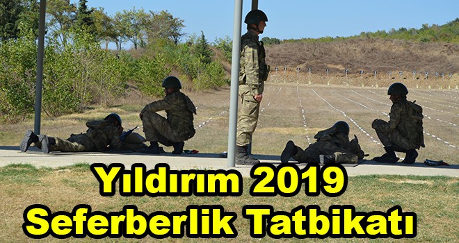 Yıldırım 2019 Seferberlik Tatbikatı gerçekleştirildi