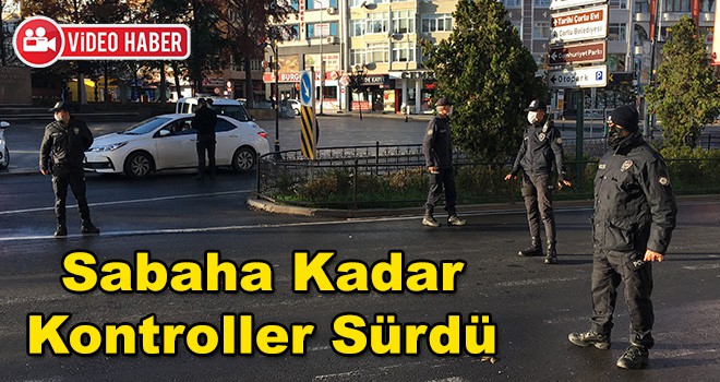 Polis Sabaha Kadar Görev Başındaydı