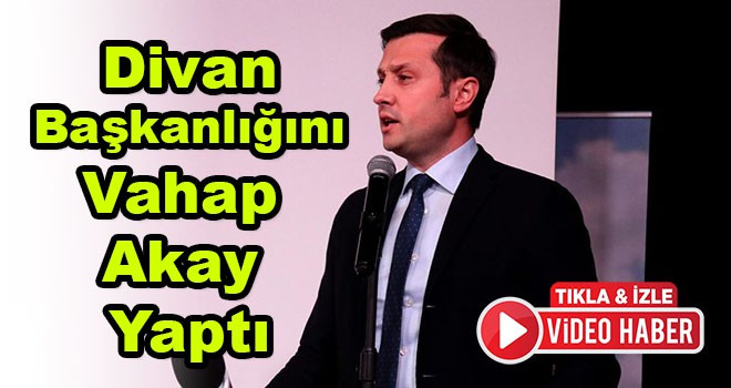 Ergene'de Divan Başkanlığını Vahap Akay Yaptı