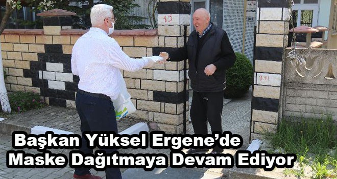 Başkan Yüksel Ergene’de Maske Dağıtmaya Devam Ediyor