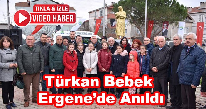 Türkan Bebek Ergene’de Anıldı