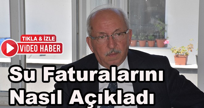 Su Faturalarını Nasıl Açıkladı