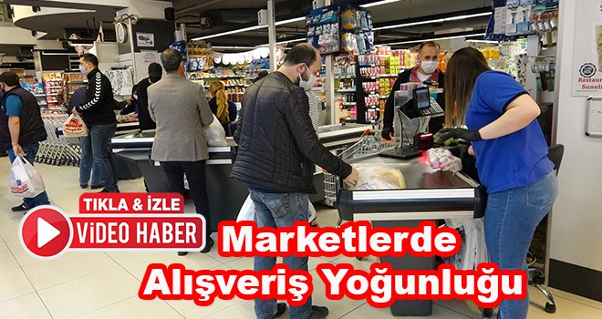 Bayram Öncesi Marketlerde Son Alışverişler Yapıldı