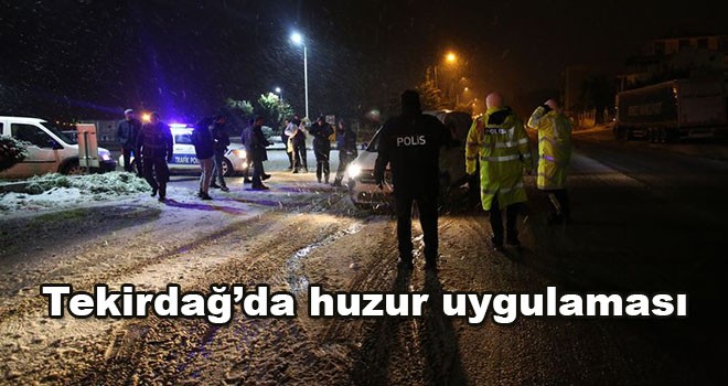 Tekirdağ’da huzur uygulaması