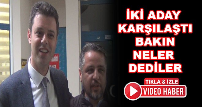 İki aday seçim çalışmaları sırasında karşılaştı bakın neler konuşuldu