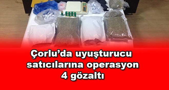 Uyuşturucu satıcılarına operasyon 4 gözaltı