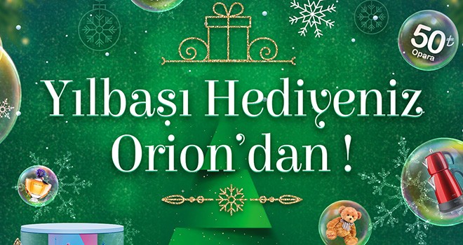 Yılbaşı Hediyeniz Orion’dan