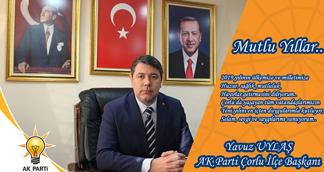 AK Parti Çorlu İlçe Başkanı Yavuz Uylaş, “Millet olarak barış ve kardeşliğimizden taviz vermeyeceğiz”