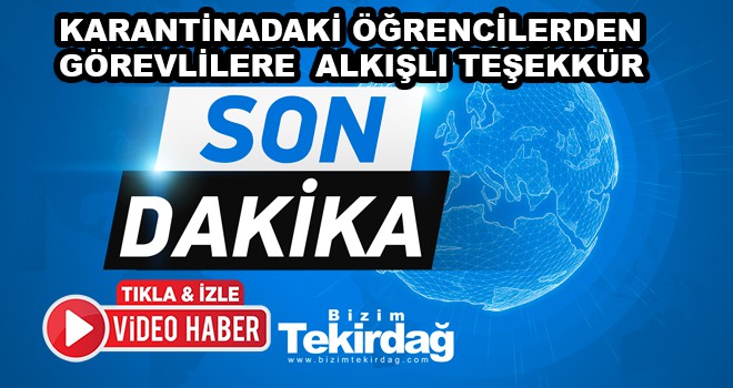 Karantinadaki Öğrencilerden Alkışlı Teşekkür