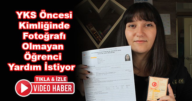 YKS’ye Hazırlanan ve Kimliğinde Fotoğrafı Olmayan Öğrenci Yardım İstiyor