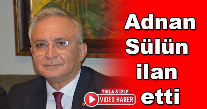 Adnan Sülün ilan etti