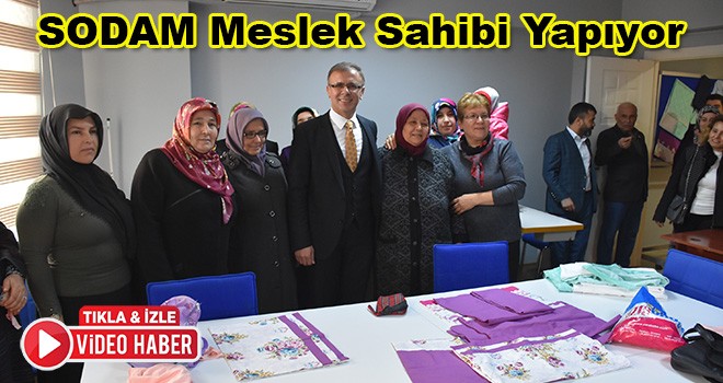 SODAM Kadınları Meslek Sahibi Yapıyor