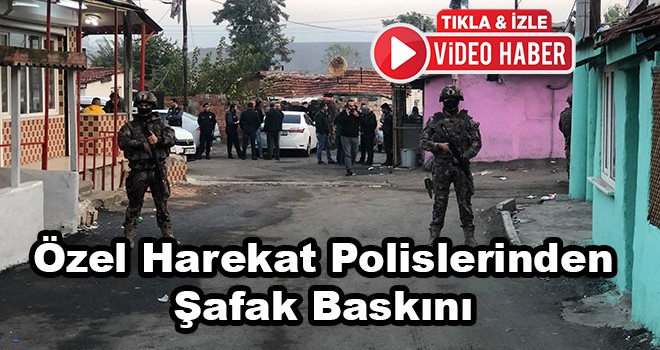 Uyuşturucu satıcılarına şafak operasyonu