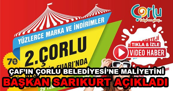 İşte ÇAF'ın Çorlu Belediyesi'ne Maliyeti