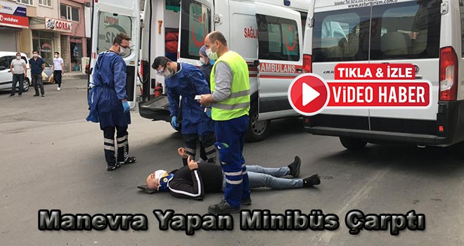 Minibüs Yayaya Çarptı 1 Yaralı